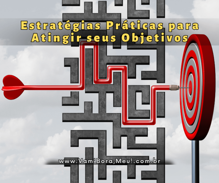 Estratégias Práticas Para Atingir Seus Objetivos 4948