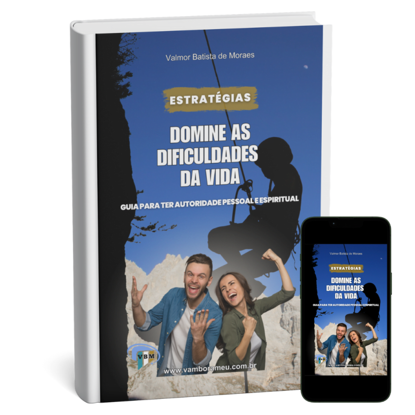 A imagem representa a capa do e-book “Domine As Dificuldades da Vida”, um guia inspirador para autoridade pessoal e espiritual por Valmor Batista de Moraes. Disponível em www.vambomeuseu.com.br, este e-book é ideal para quem busca motivação e técnicas para superar desafios.